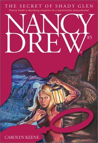 Nancy Drew- The Secret of Shady glen by Carolyn Keene