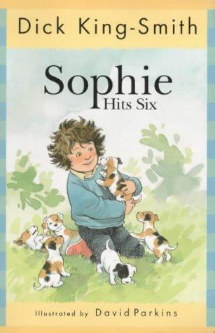 Sophie Hits Six by Dick King-Smith