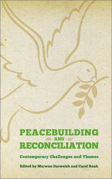 Peacebuilding and Reconciliation by Marwan Darweish, Carol Rank