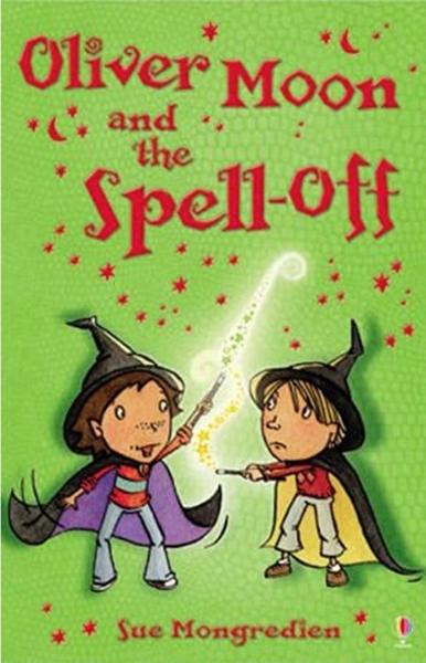 Oliver Moon and the Spell-off by Sue Mongredien