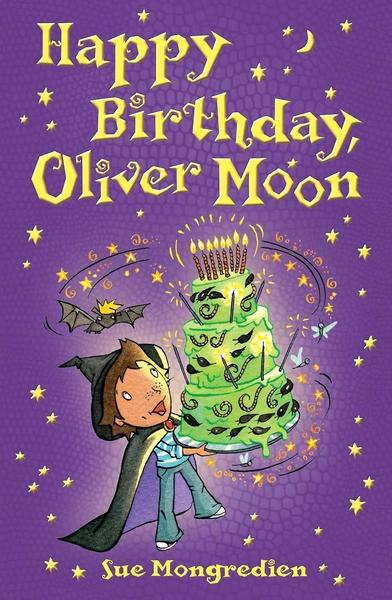 Happy Birthday, Oliver Moon by Sue Mongredien