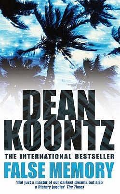 False Memory by Dean Ray Koontz