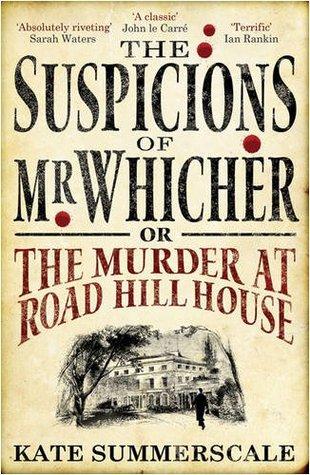The Suspicions of Mr. Whicher: or the Murder at Road Hill House by Kate Summerscale