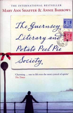 The Guernsey Literary and Potato Peel Pie Society by Mary Ann Shaffer