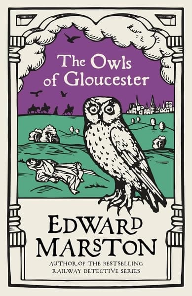 The Owls of Gloucester by Edward Marston