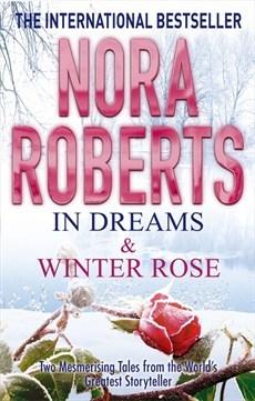 In Dreams and Winter Rose by Nora Roberts