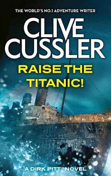 Raise The Titanic by Clive Cussler