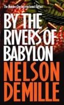 By the Rivers of Babylon by Nelson Demille