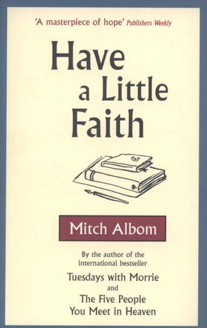 Have a Little Faith by Mitch Albom