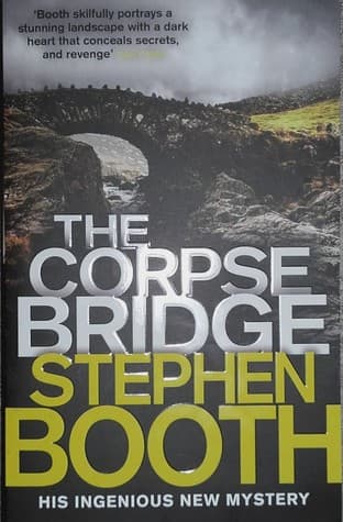 The Corpse Bridge by Stephen Booth