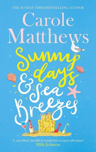 Sunny Days and Sea Breezes by Carole Matthews