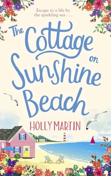 The Cottage on Sunshine Beach by Holly Martin