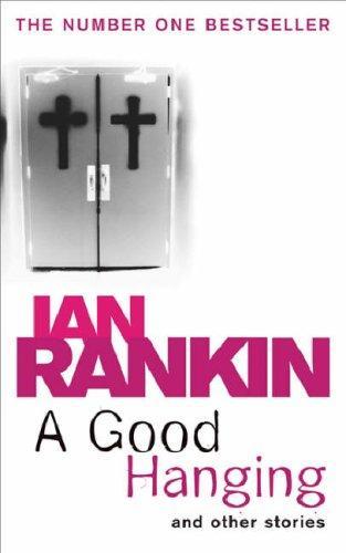A Good Hanging by Ian Rankin