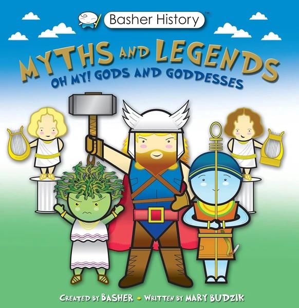 Basher Myths and Legends: Oh My! Gods and Goddesses by Mary Budzik, Simon Basher