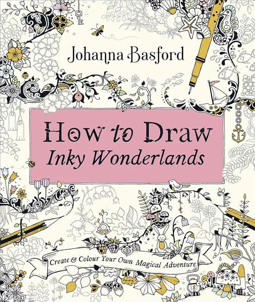 How to Draw Inky Wonderlands by Johanna Basford