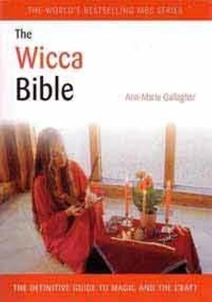 The wicca bible by Ann-Marie Gallagher