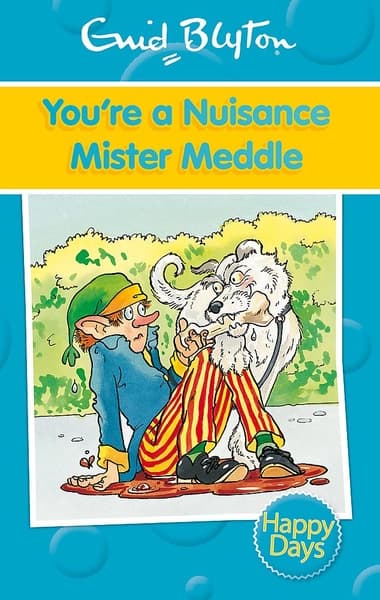 You're a Nuisance Mister Meddl by Enid Blyton