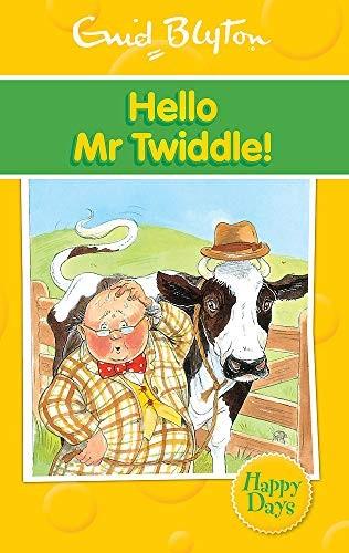 Hello Mr twiddle! by Enid Blyton