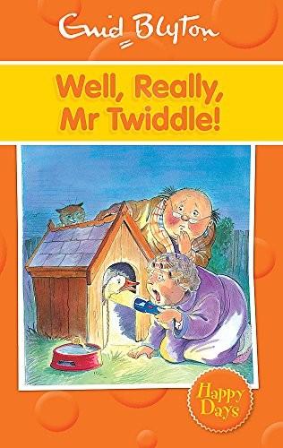 Well, Really, Mr Twiddle! by Enid Blyton