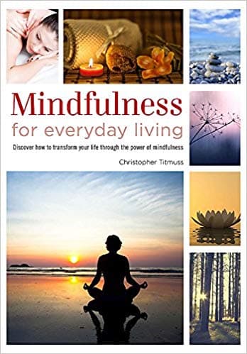 Mindfulness for Everyday Living by Christopher Titmuss