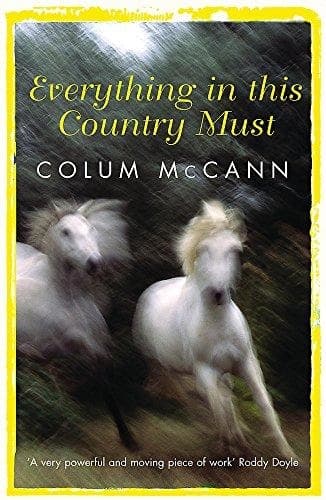 Everything in this Country Must by Colum Mccann