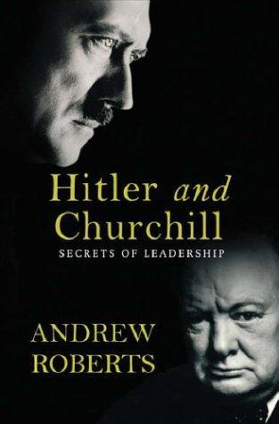 Hitler and Churchill by Andrew Roberts