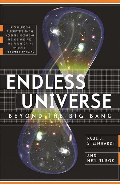 Endless Universe by Paul J Steinhardt, Neil Turok