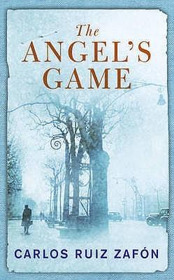 The Angel's Game by Carlos Ruiz Zafón
