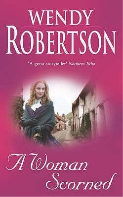 A Woman Scorned by Wendy Robertson