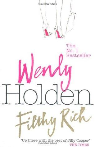 Filthy Rich by Wendy Holden