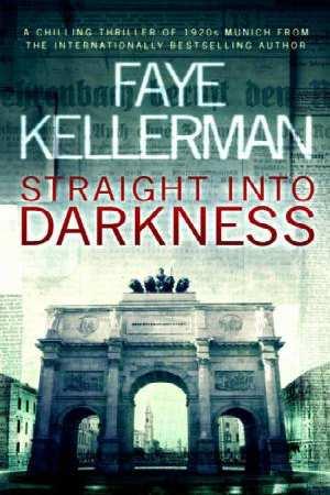 straight into darkeness by Faye Kellerman