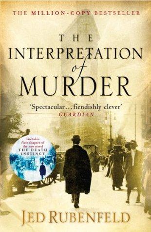 The Interpretation of Murder by Jed Rubenfeld