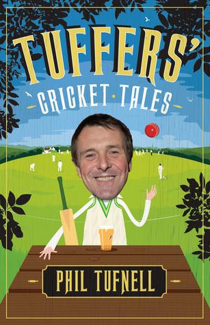 Tuffers' Cricket Tales: Stories to get you excited for the Ashes by Phil Tufnell