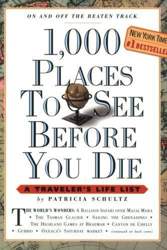 1,000 Places to See Before You Die by Patricia Schultz