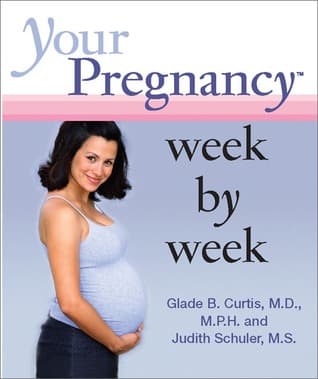 Your Pregnancy Week by Week by Glade B. Curtis, Judith Schuler