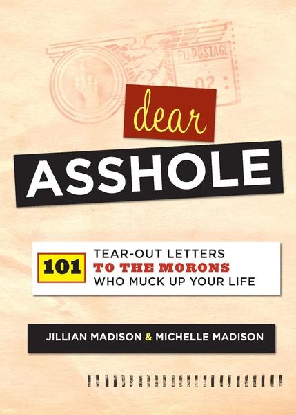 Dear Asshole by Jillian Madison, Michelle Madison
