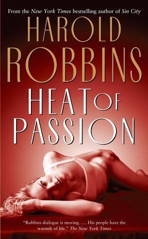 Heat of passion by Harold Robbins