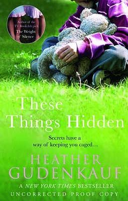 These Things Hidden by Heather Gudenkauf