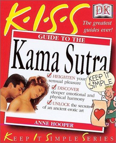 K.I.S.S. Guide to the Kama Sutra by Anne Hooper