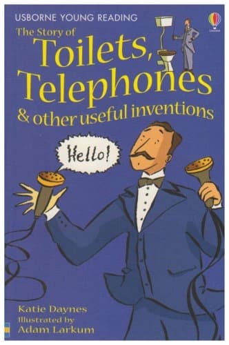 Toilets, Telephones and Other Useful Inventions by Katie Daynes