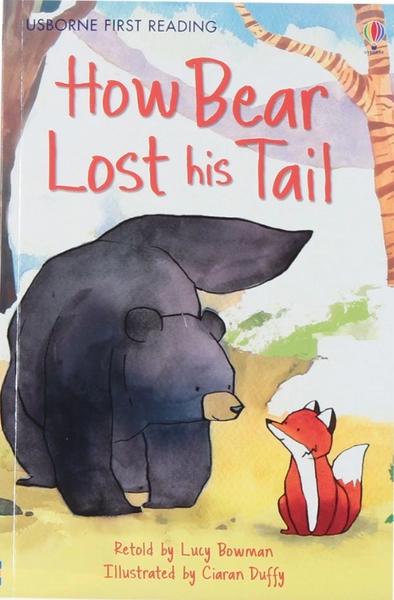 How Bear Lost His Tail - Level 2 (Usborne First Reading) by Lucy Bowman