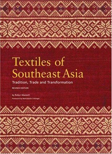 Textiles of Southeast Asia by Robyn Maxwell, Mattiebelle Gittinger