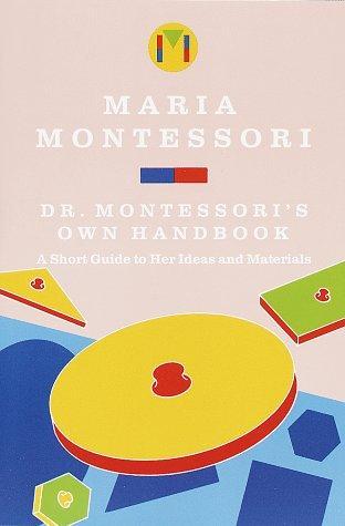 Doctor Montessori's Own Handbook by Maria Montessori