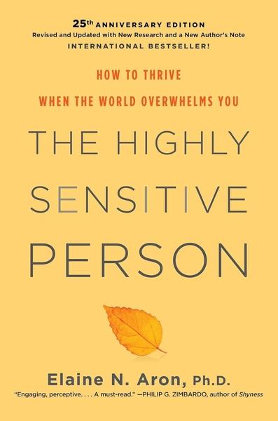 The Highly Sensitive Person by Elaine N Aron