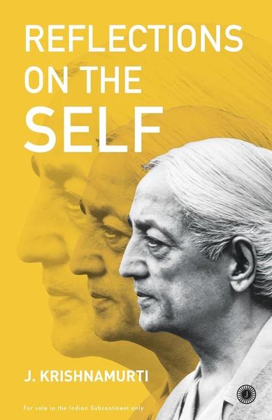 Reflections on the Self by Jiddu Krishnamurti