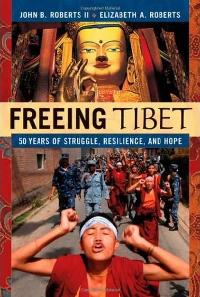Freeing Tibet by John B Roberts, Elizabeth A Roberts