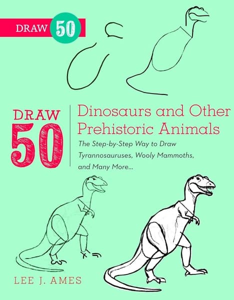 Draw 50 Dinosaurs and Other Prehistoric Animals by Lee J Ames