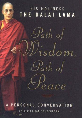 Path of Wisdom, Path of Peace by Dalai Lama, Felizitas Von Schönborn