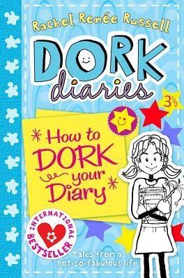 How to Dork Your Diary by Rachel Renée Russell