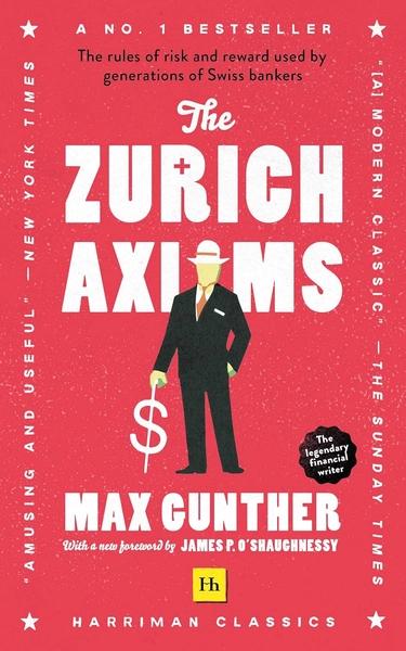 The Zurich Axioms (Harriman Classics) by Max Gunther
